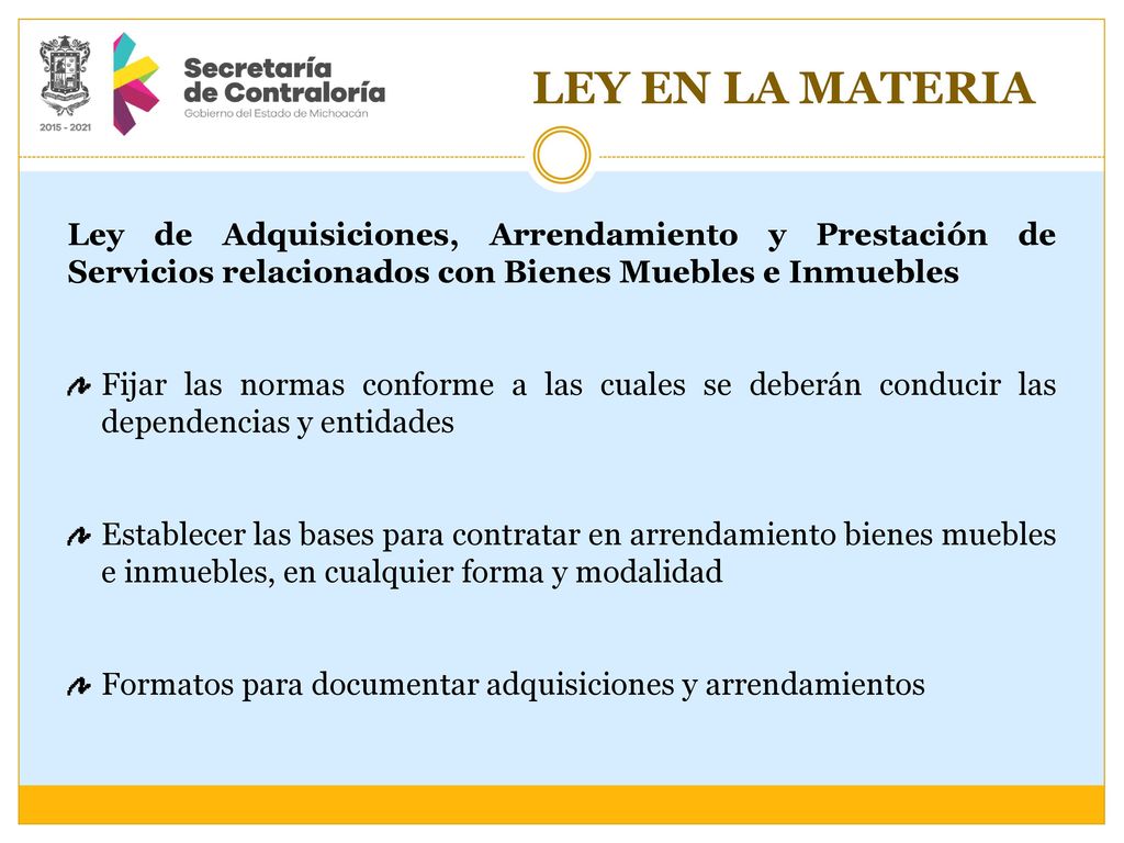 LEY EN LA MATERIA Ley de Adquisiciones, Arrendamiento y Prestación de Servicios relacionados con Bienes Muebles e Inmuebles.