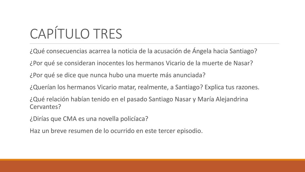 CAPÍTULO TRES ¿Qué consecuencias acarrea la noticia de la acusación de Ángela hacia Santiago