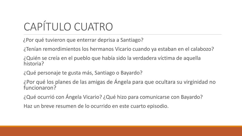 CAPÍTULO CUATRO ¿Por qué tuvieron que enterrar deprisa a Santiago ¿Tenían remordimientos los hermanos Vicario cuando ya estaban en el calabozo