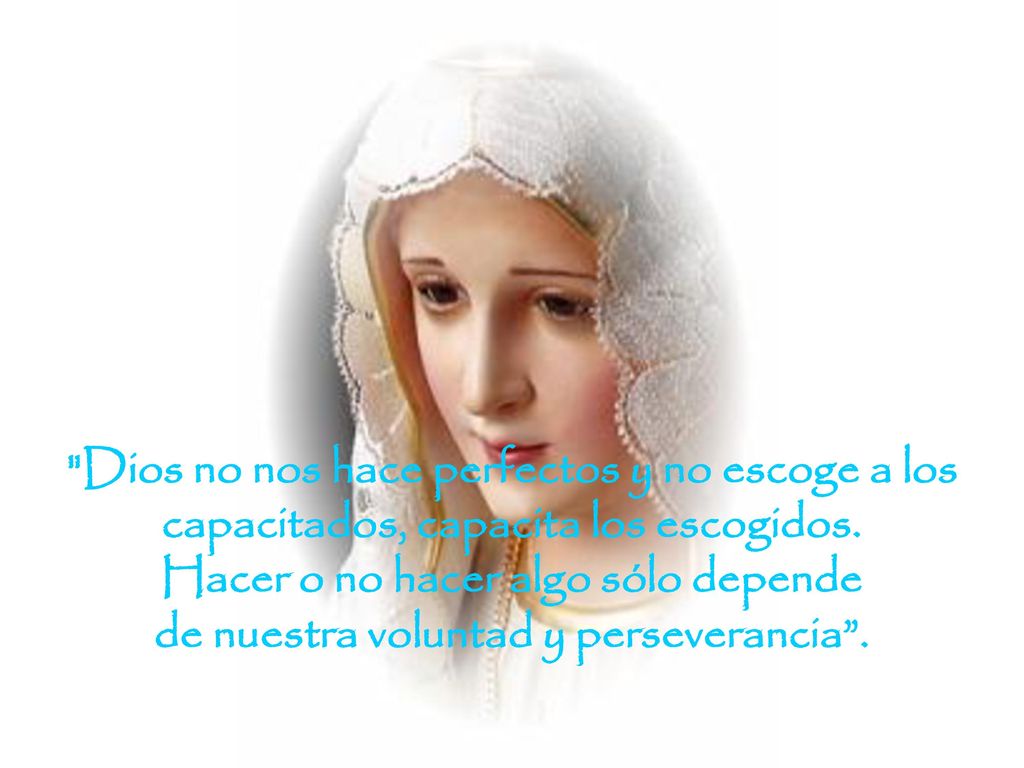 Dios no nos hace perfectos y no escoge a los capacitados, capacita los escogidos.