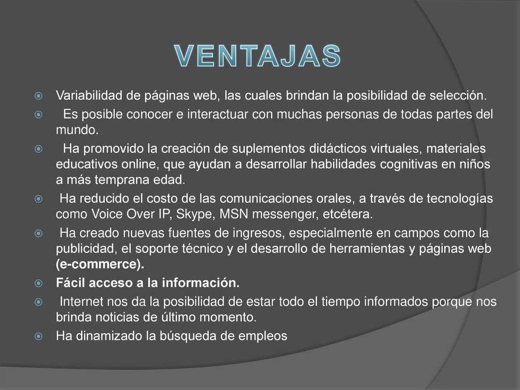 VENTAJAS Variabilidad de páginas web, las cuales brindan la posibilidad de selección.