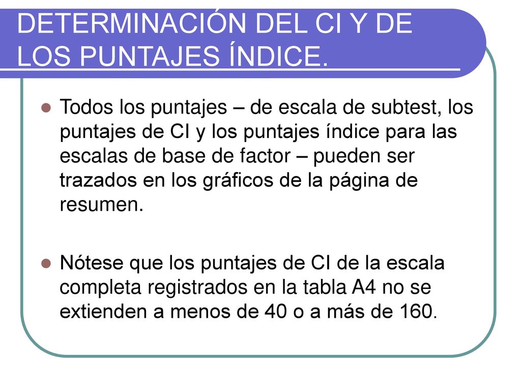 DETERMINACIÓN DEL CI Y DE LOS PUNTAJES ÍNDICE.