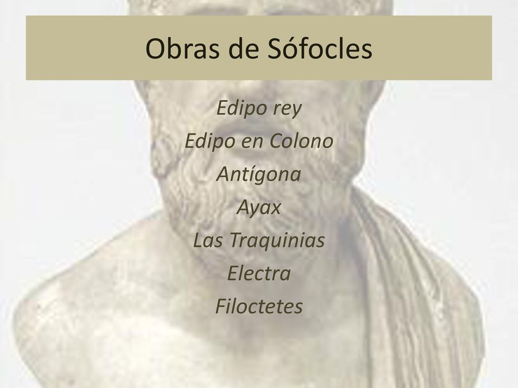 Obras de Sófocles Edipo rey Edipo en Colono Antígona Ayax