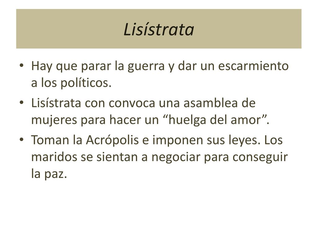 Lisístrata Hay que parar la guerra y dar un escarmiento a los políticos.