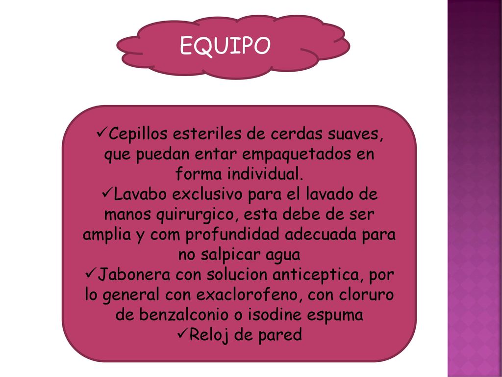 EQUIPO Cepillos esteriles de cerdas suaves, que puedan entar empaquetados en forma individual.