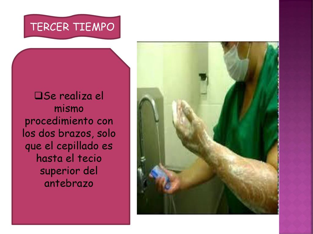 TERCER TIEMPO Se realiza el mismo procedimiento con los dos brazos, solo que el cepillado es hasta el tecio superior del antebrazo.