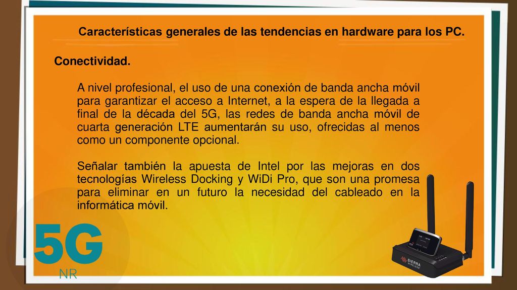 Características generales de las tendencias en hardware para los PC.