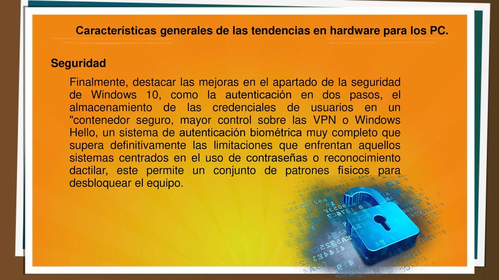 Características generales de las tendencias en hardware para los PC.