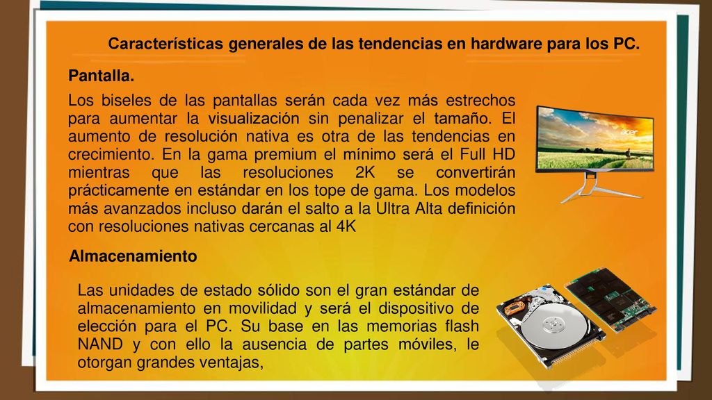 Características generales de las tendencias en hardware para los PC.