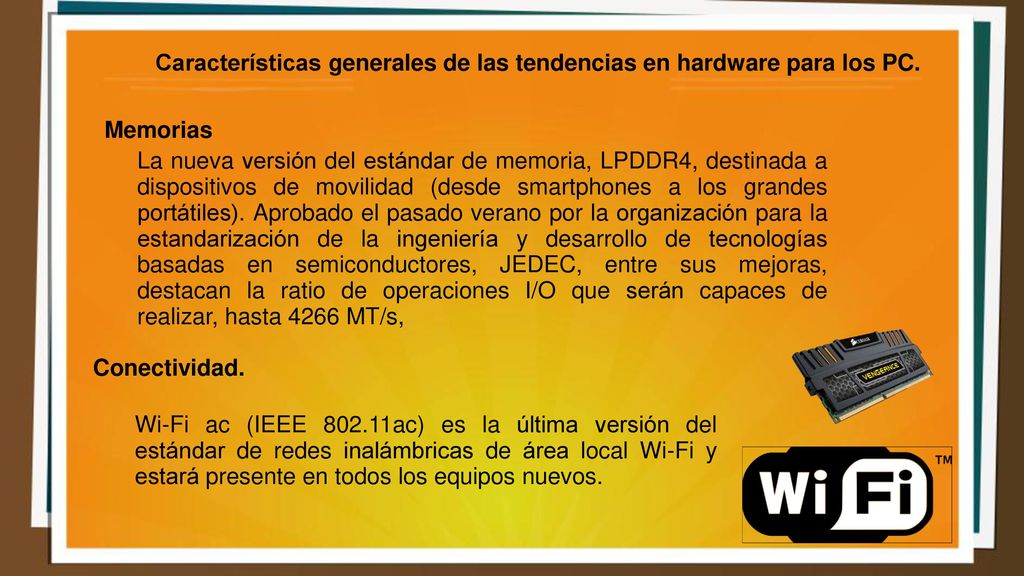 Características generales de las tendencias en hardware para los PC.