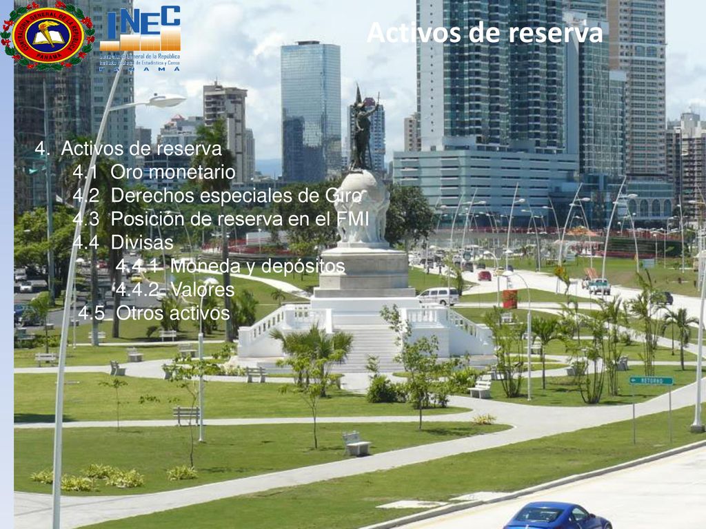 Activos de reserva 4. Activos de reserva 4.1 Oro monetario