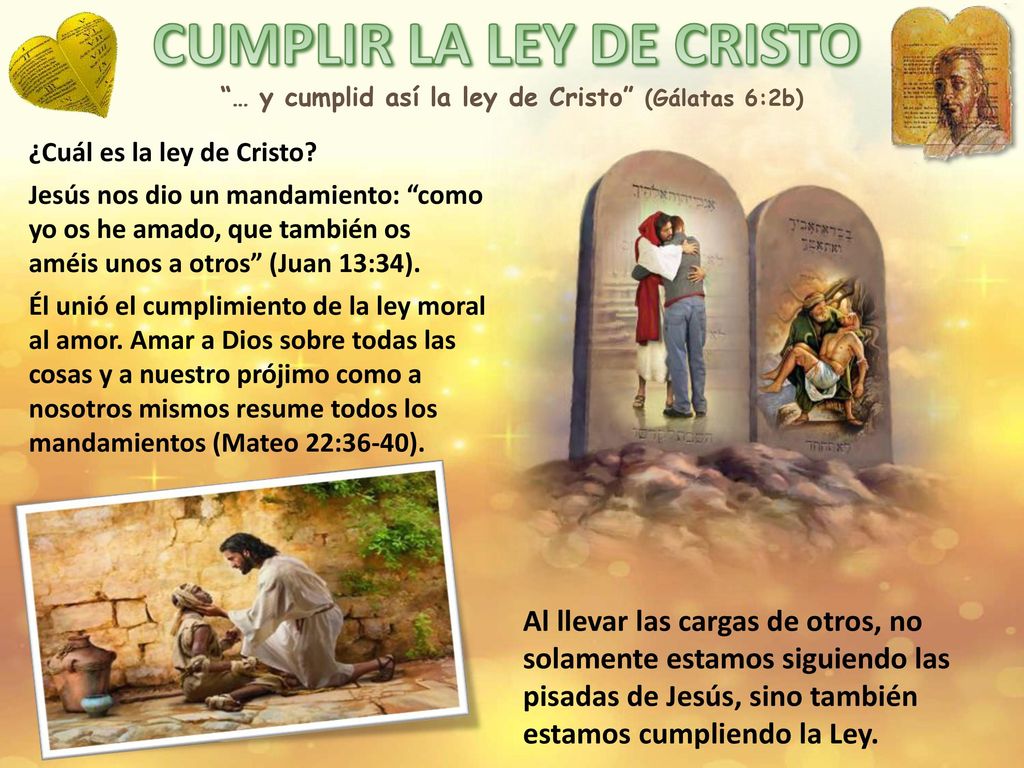 … y cumplid así la ley de Cristo (Gálatas 6:2b)
