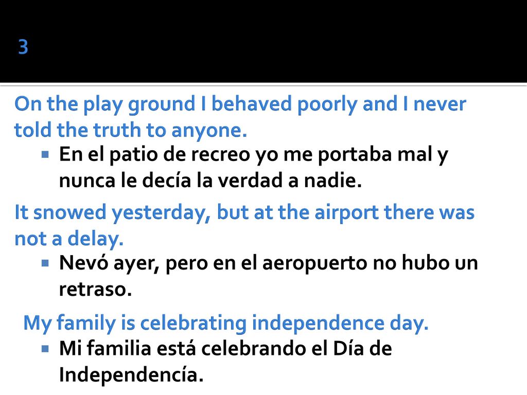 3 On the play ground I behaved poorly and I never told the truth to anyone.