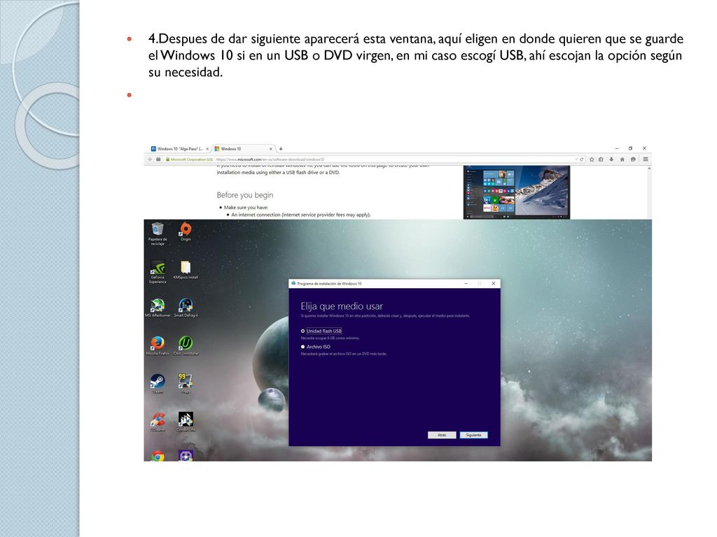4.Despues de dar siguiente aparecerá esta ventana, aquí eligen en donde quieren que se guarde el Windows 10 si en un USB o DVD virgen, en mi caso escogí USB, ahí escojan la opción según su necesidad.