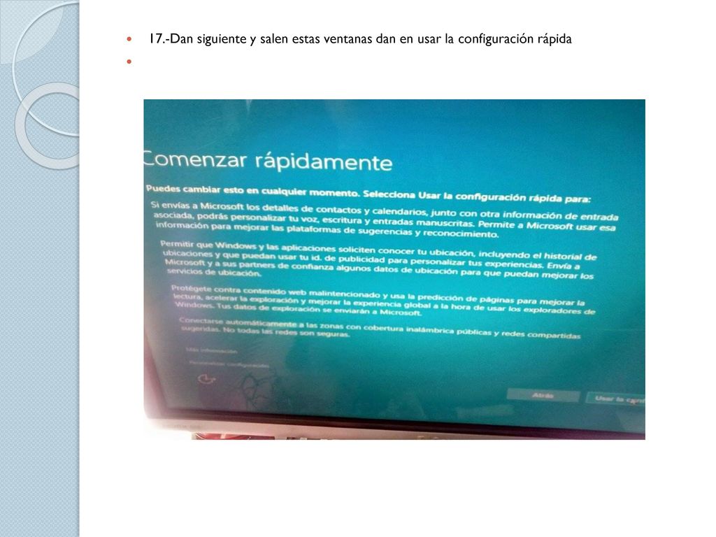 17.-Dan siguiente y salen estas ventanas dan en usar la configuración rápida