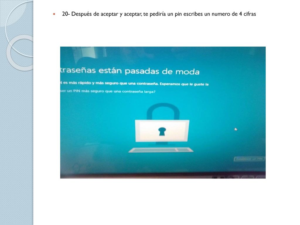 20- Después de aceptar y aceptar, te pediría un pin escribes un numero de 4 cifras
