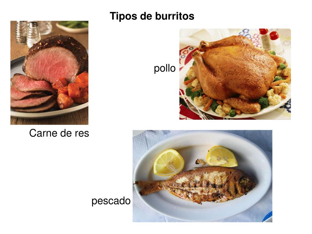 Tipos de burritos pollo Carne de res pescado