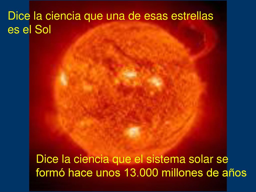 Dice la ciencia que una de esas estrellas es el Sol.