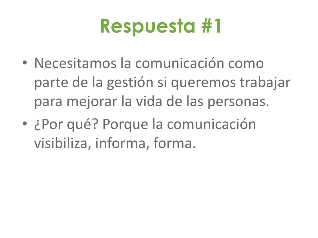 Respuesta #1 Necesitamos la comunicación como parte de la gestión si queremos trabajar para mejorar la vida de las personas.