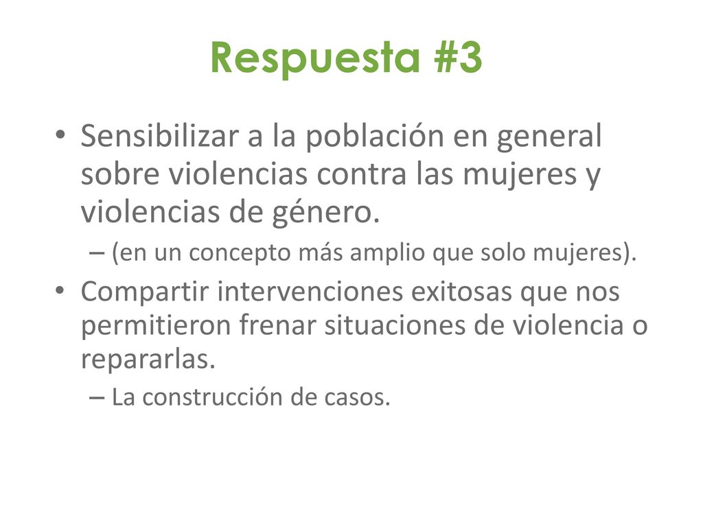 Respuesta #3 Sensibilizar a la población en general sobre violencias contra las mujeres y violencias de género.