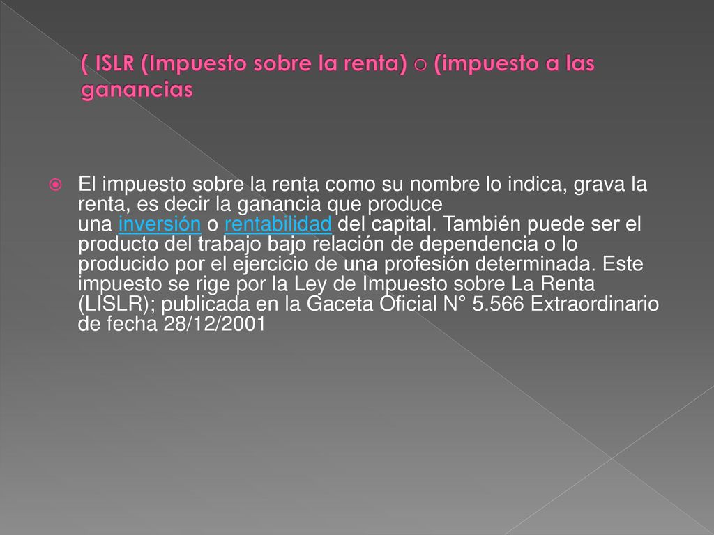 ( ISLR (Impuesto sobre la renta) o (impuesto a las ganancias