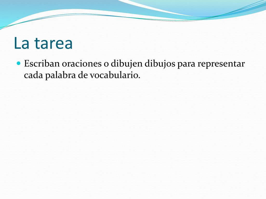 La tarea Escriban oraciones o dibujen dibujos para representar cada palabra de vocabulario.