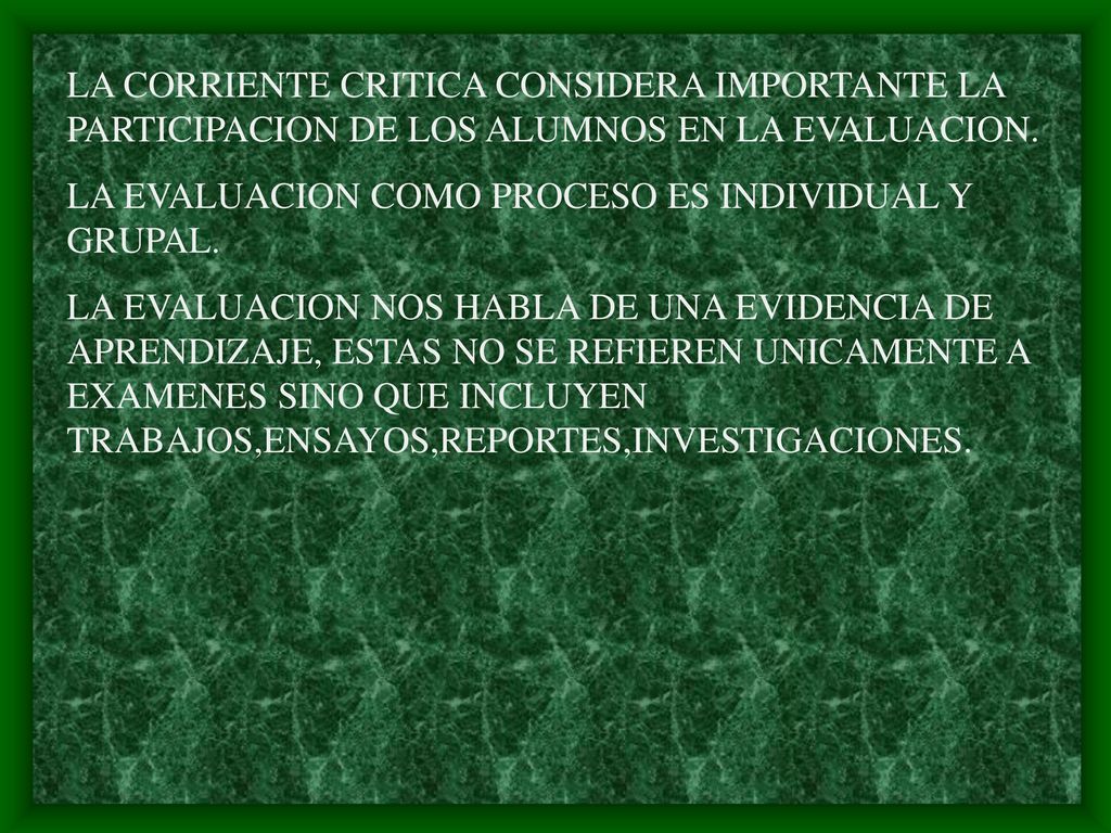 LA CORRIENTE CRITICA CONSIDERA IMPORTANTE LA PARTICIPACION DE LOS ALUMNOS EN LA EVALUACION.