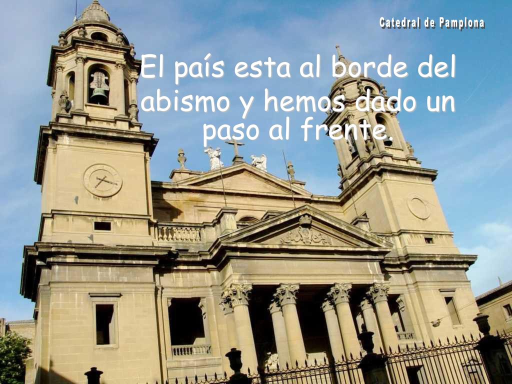 El país esta al borde del abismo y hemos dado un paso al frente.