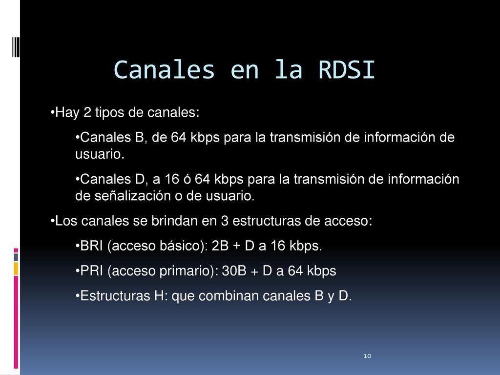 Canales en la RDSI Hay 2 tipos de canales: