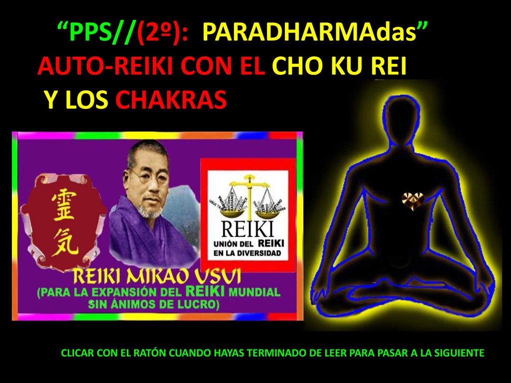 PPS//(2º): PARADHARMAdas AUTO-REIKI CON EL CHO KU REI Y LOS CHAKRAS