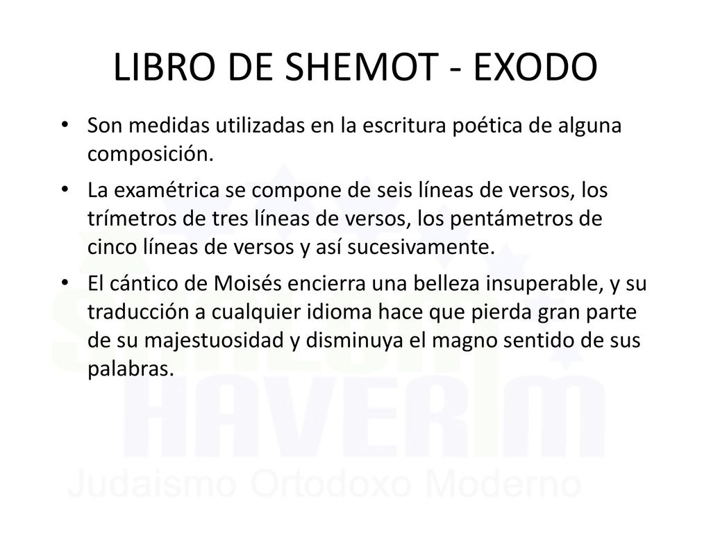 LIBRO DE SHEMOT - EXODO Son medidas utilizadas en la escritura poética de alguna composición.