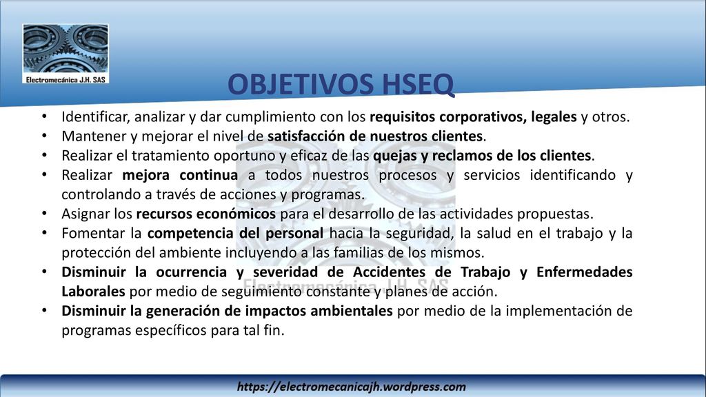 OBJETIVOS HSEQ Identificar, analizar y dar cumplimiento con los requisitos corporativos, legales y otros.