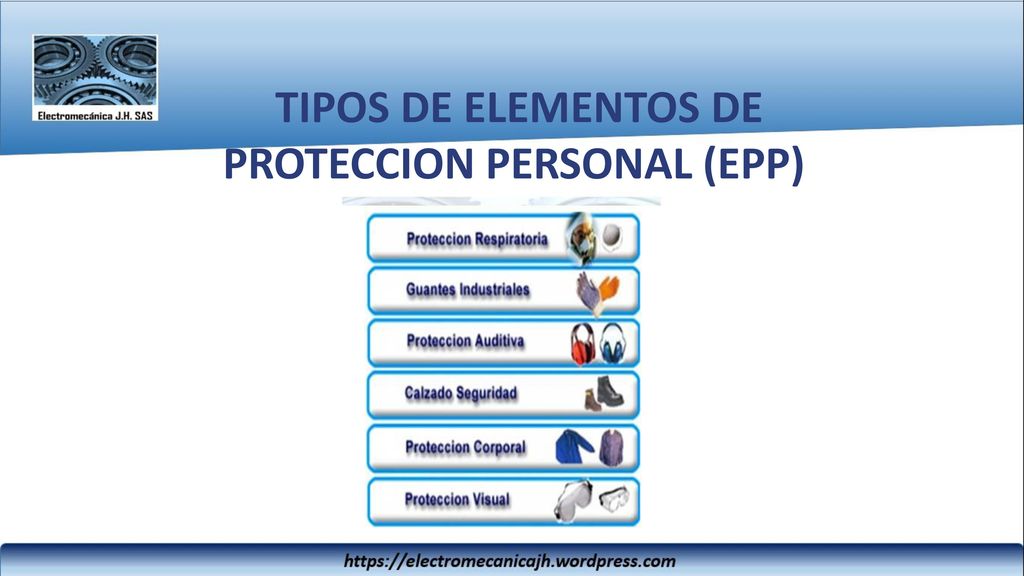 TIPOS DE ELEMENTOS DE PROTECCION PERSONAL (EPP)