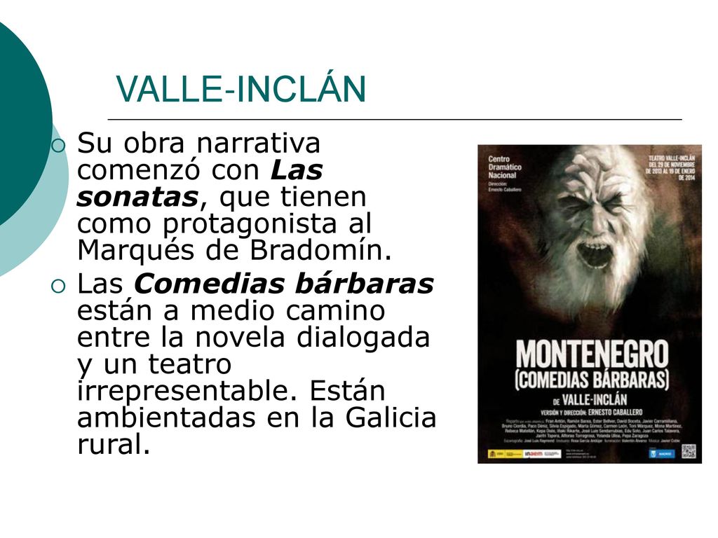 VALLE-INCLÁN Su obra narrativa comenzó con Las sonatas, que tienen como protagonista al Marqués de Bradomín.
