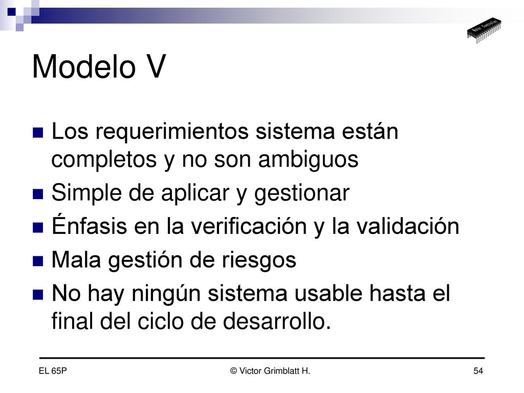 Modelo V Los requerimientos sistema están completos y no son ambiguos