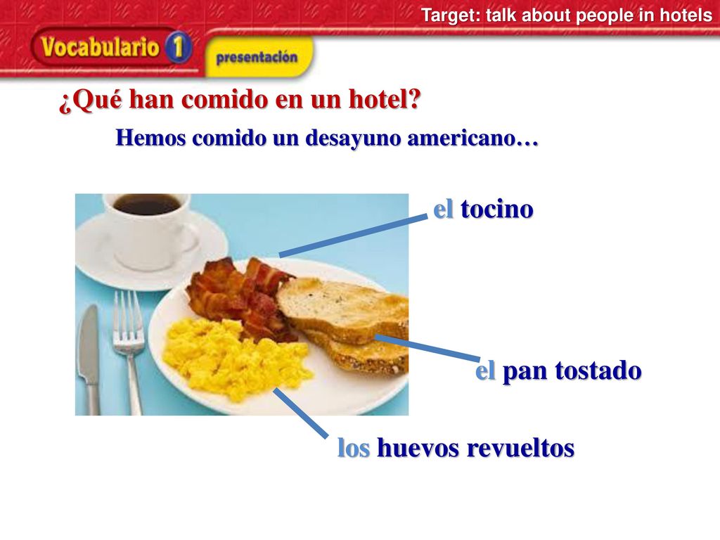 ¿Qué han comido en un hotel Hemos comido un desayuno americano…