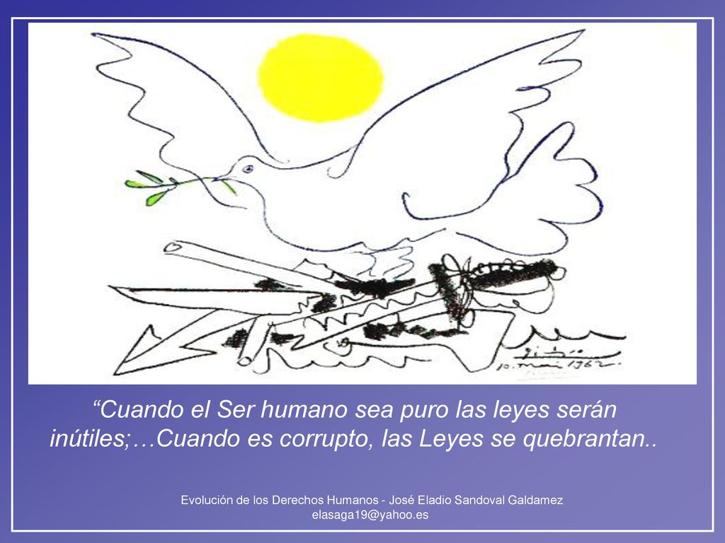 Cuando el Ser humano sea puro las leyes serán inútiles;…Cuando es corrupto, las Leyes se quebrantan..