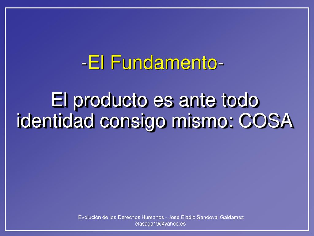 El producto es ante todo identidad consigo mismo: COSA