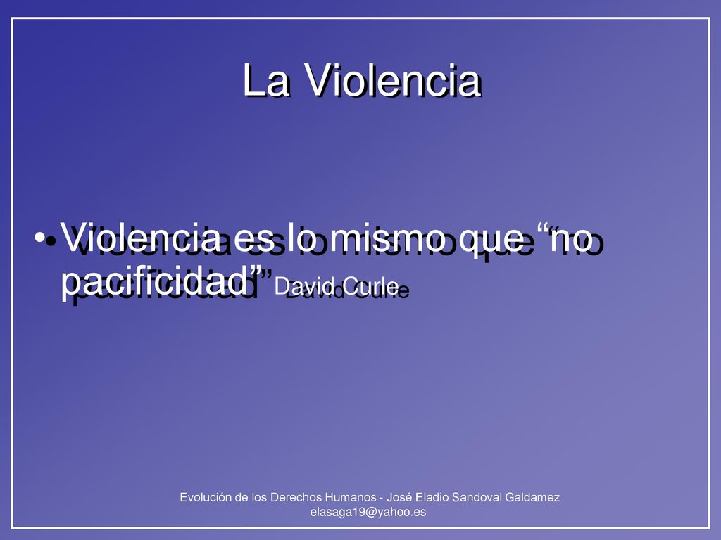 La Violencia Violencia es lo mismo que no pacificidad David Curle