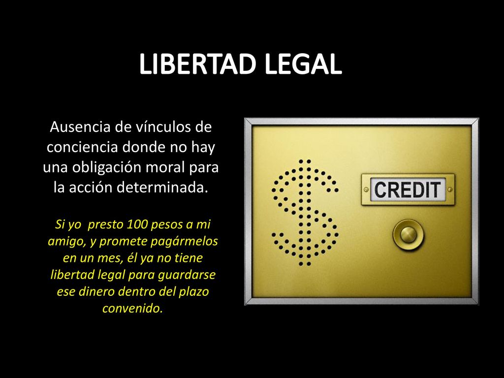 LIBERTAD LEGAL Ausencia de vínculos de conciencia donde no hay una obligación moral para la acción determinada.