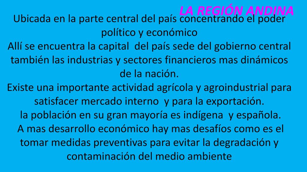 la población en su gran mayoría es indígena y española.