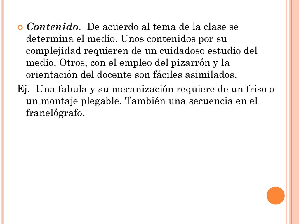 Contenido. De acuerdo al tema de la clase se determina el medio