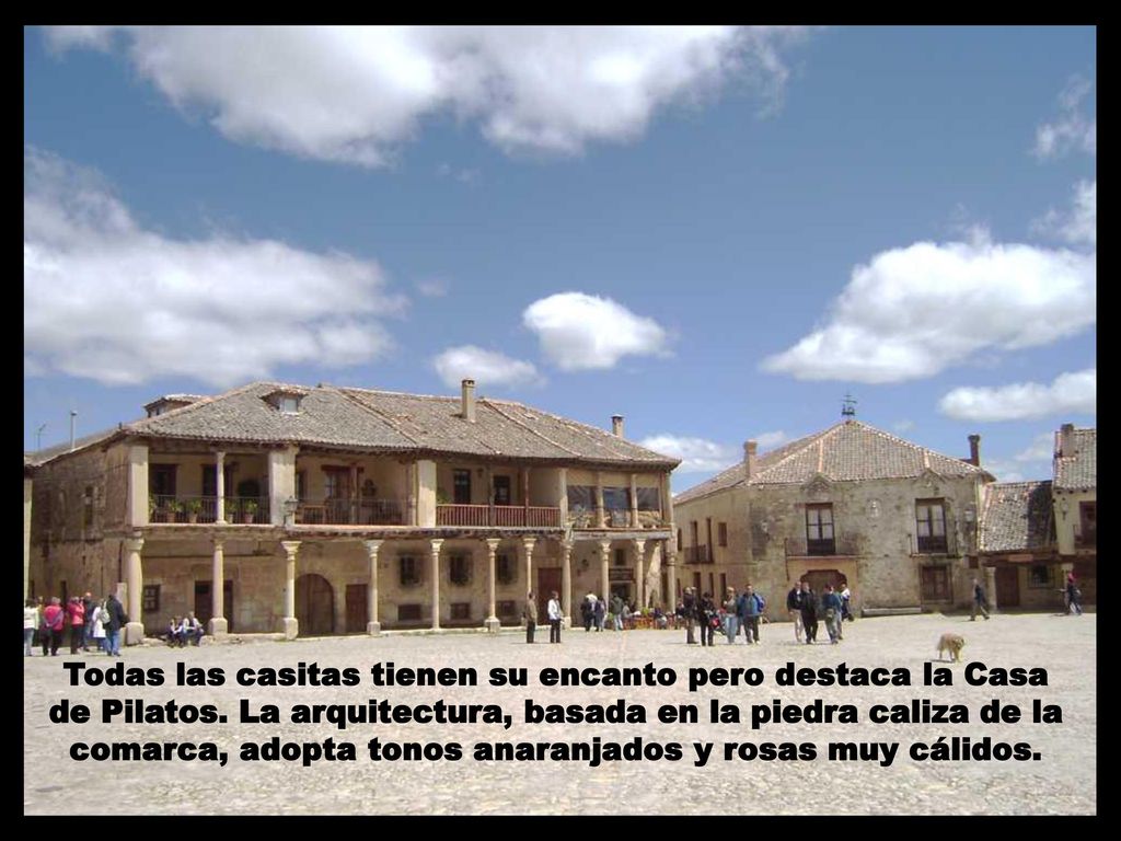 Todas las casitas tienen su encanto pero destaca la Casa de Pilatos