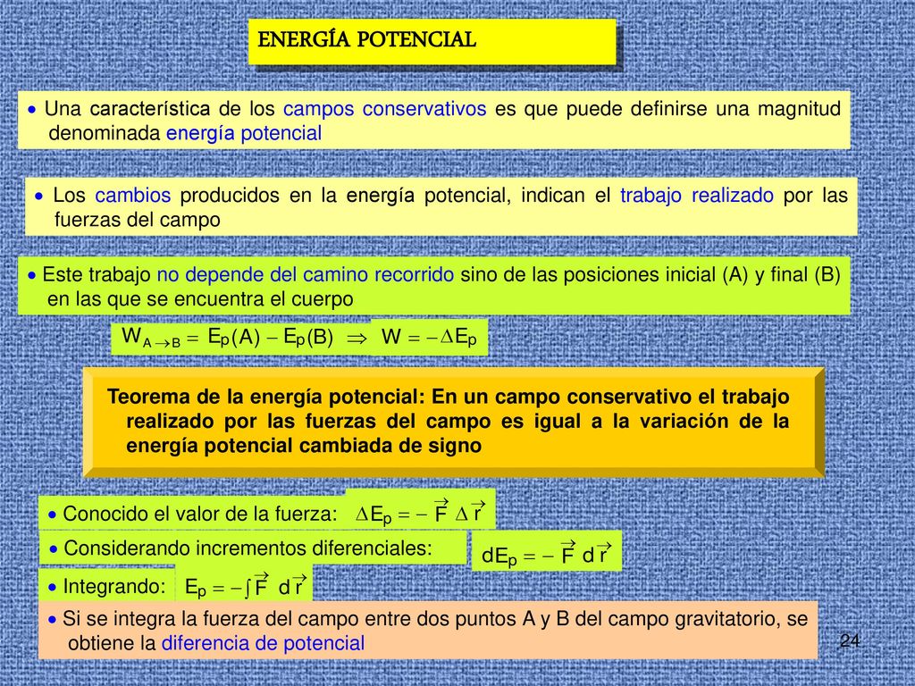 ENERGÍA POTENCIAL  Una característica de los campos conservativos es que puede definirse una magnitud denominada energía potencial.