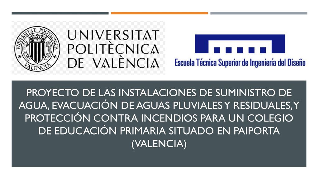PROYECTO DE LAS INSTALACIONES DE SUMINISTRO DE AGUA, EVACUACIÓN DE AGUAS PLUVIALES Y RESIDUALES, Y PROTECCIÓN CONTRA INCENDIOS PARA UN COLEGIO DE EDUCACIÓN PRIMARIA SITUADO EN PAIPORTA (VALENCIA)