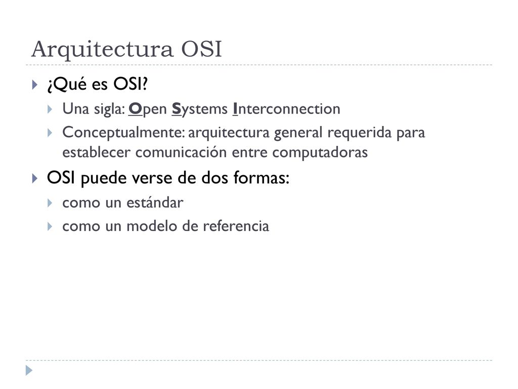 Arquitectura OSI ¿Qué es OSI OSI puede verse de dos formas: