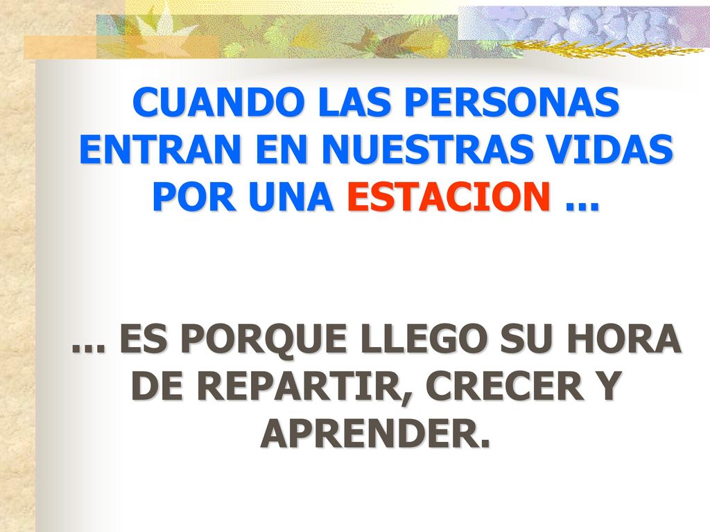 CUANDO LAS PERSONAS ENTRAN EN NUESTRAS VIDAS POR UNA ESTACION ...