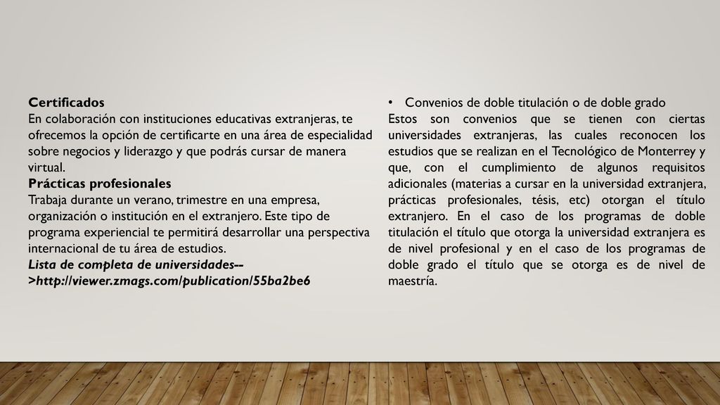 Certificados En colaboración con instituciones educativas extranjeras, te ofrecemos la opción de certificarte en una área de especialidad sobre negocios y liderazgo y que podrás cursar de manera virtual.