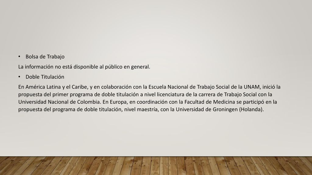 Bolsa de Trabajo La información no está disponible al público en general. Doble Titulación.