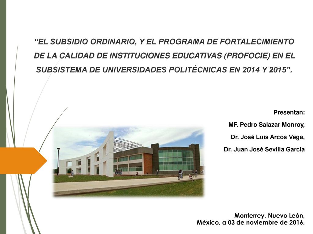 EL SUBSIDIO ORDINARIO, Y EL PROGRAMA DE FORTALECIMIENTO DE LA CALIDAD DE INSTITUCIONES EDUCATIVAS (PROFOCIE) EN EL SUBSISTEMA DE UNIVERSIDADES POLITÉCNICAS EN 2014 Y